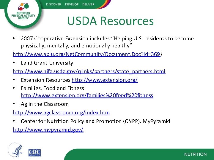 USDA Resources • 2007 Cooperative Extension includes: “Helping U. S. residents to become physically,
