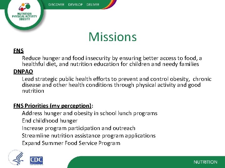 Missions FNS Reduce hunger and food insecurity by ensuring better access to food, a
