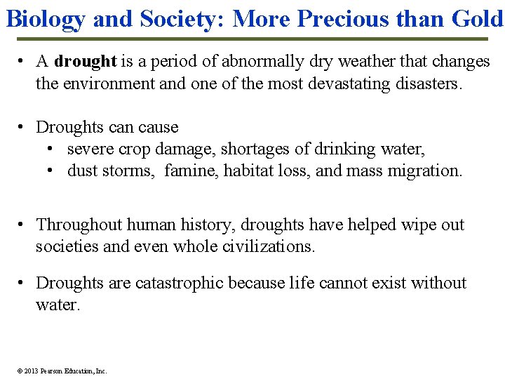 Biology and Society: More Precious than Gold • A drought is a period of