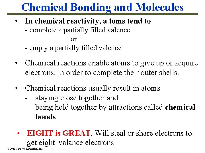 Chemical Bonding and Molecules • In chemical reactivity, a toms tend to - complete