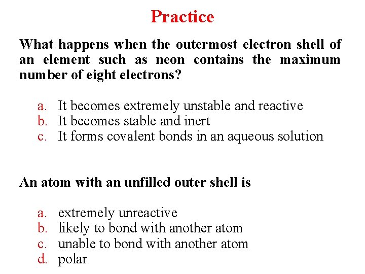 Practice What happens when the outermost electron shell of an element such as neon
