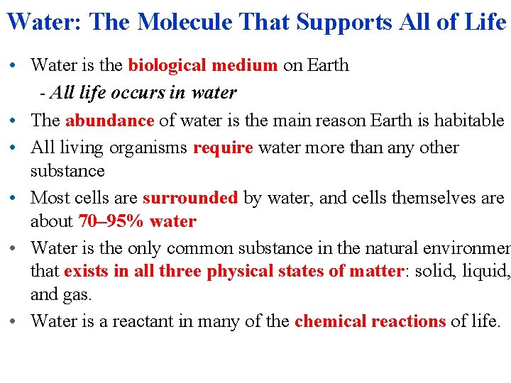 Water: The Molecule That Supports All of Life • Water is the biological medium