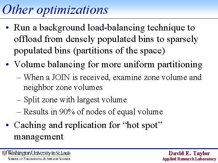 Other optimizations • Run a background load-balancing technique to offload from densely populated bins