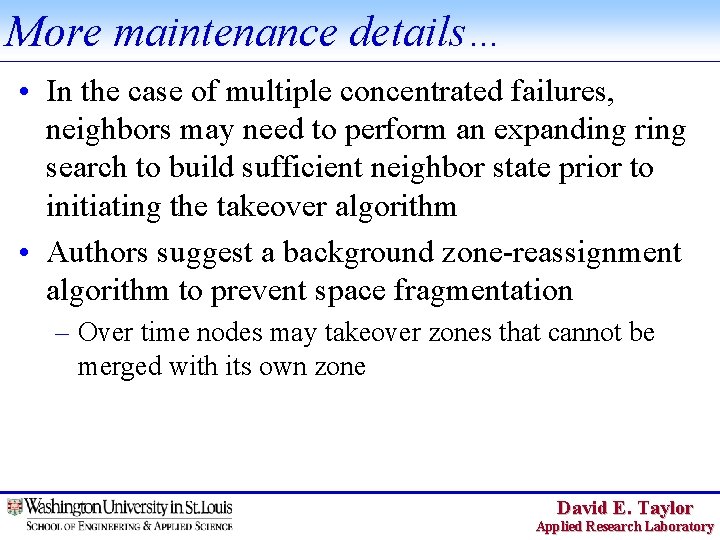 More maintenance details… • In the case of multiple concentrated failures, neighbors may need