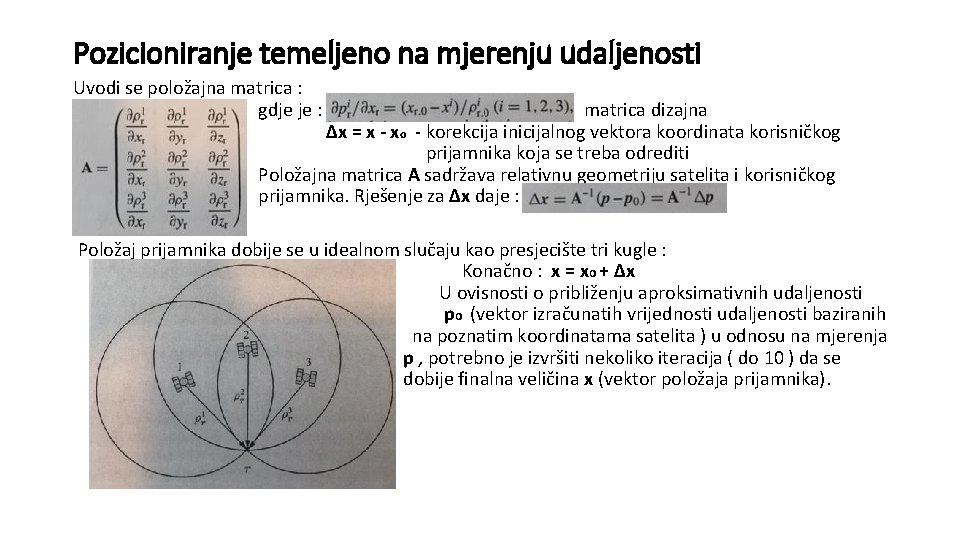 Pozicioniranje temeljeno na mjerenju udaljenosti Uvodi se položajna matrica : gdje je : matrica