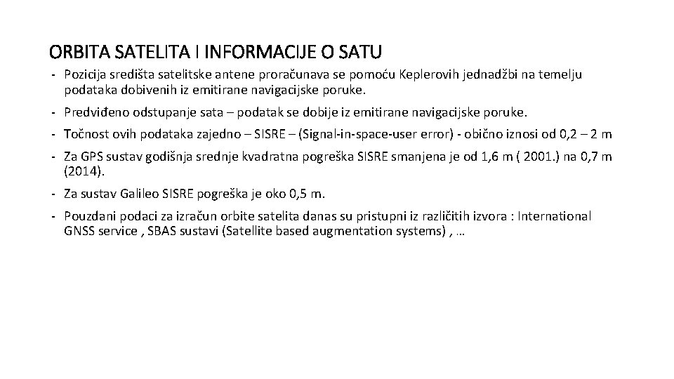 ORBITA SATELITA I INFORMACIJE O SATU - Pozicija središta satelitske antene proračunava se pomoću