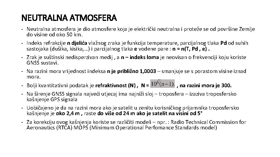 NEUTRALNA ATMOSFERA - Neutralna atmosfera je dio atmosfere koja je električki neutralna i proteže