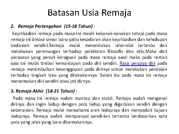 Batasan Usia Remaja 2. Remaja Pertengahan (15 -18 Tahun) : Kepribadian remaja pada masa