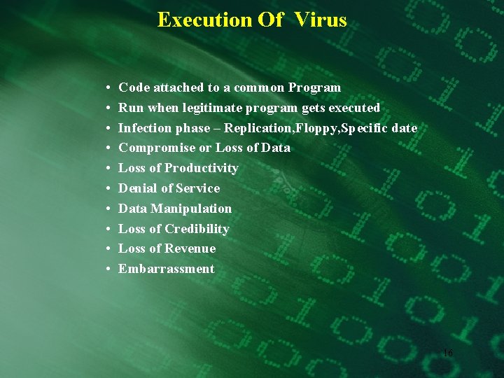 Execution Of Virus • • • Code attached to a common Program Run when