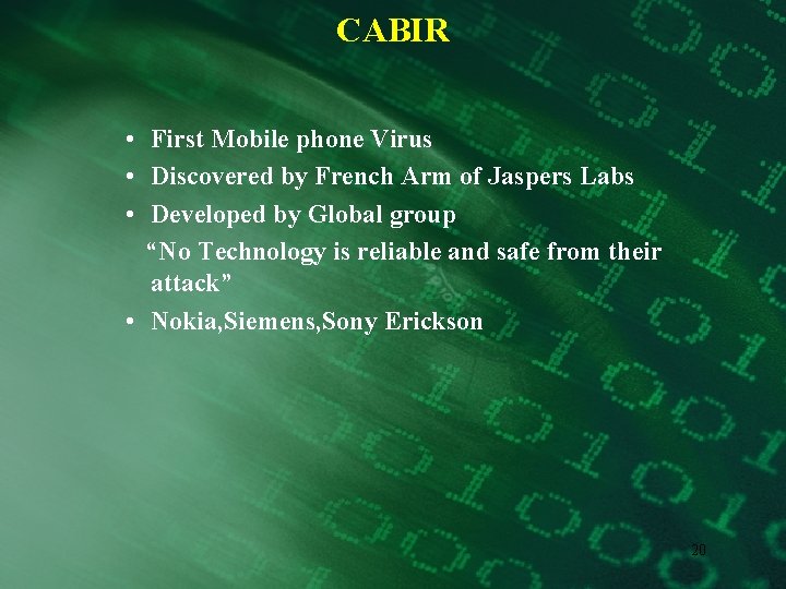 CABIR • First Mobile phone Virus • Discovered by French Arm of Jaspers Labs