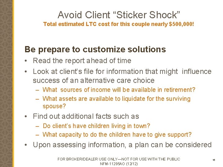 Avoid Client “Sticker Shock” Total estimated LTC cost for this couple nearly $500, 000!