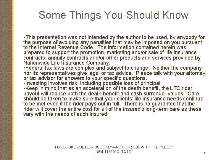 Some Things You Should Know • This presentation was not intended by the author
