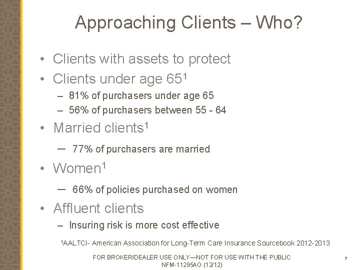 Approaching Clients – Who? • Clients with assets to protect • Clients under age