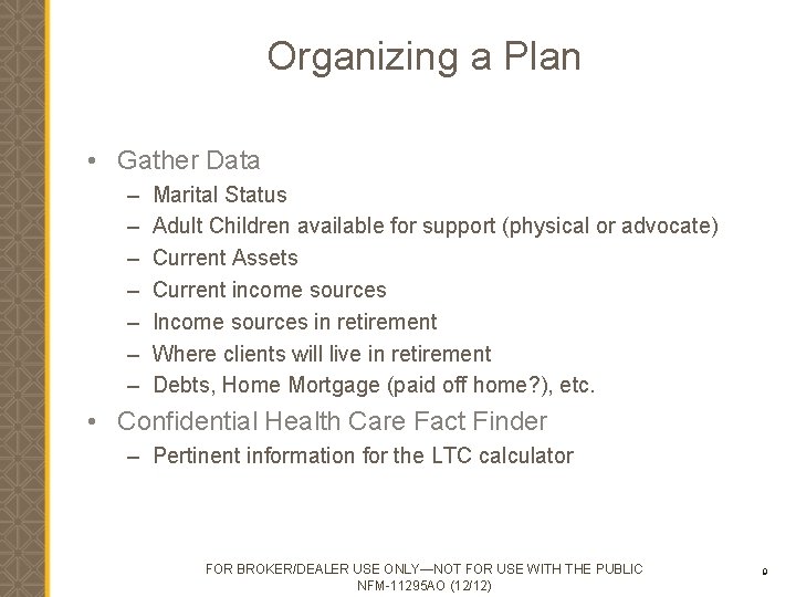 Organizing a Plan • Gather Data – – – – Marital Status Adult Children