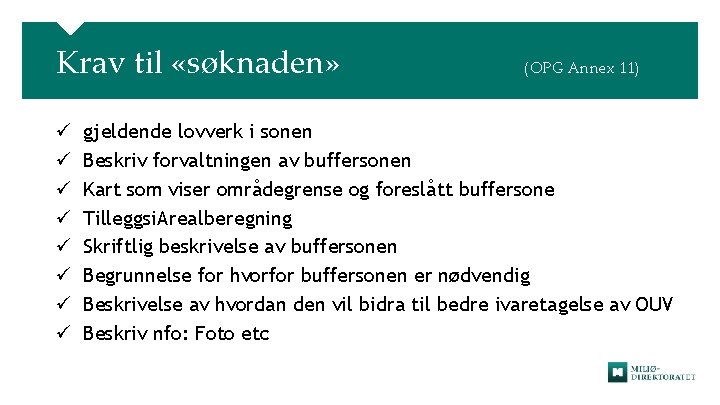 Krav til «søknaden» ü ü ü ü (OPG Annex 11) gjeldende lovverk i sonen