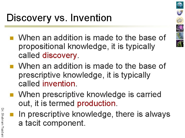 Discovery vs. Invention n Dr. Shahram Yazdani n When an addition is made to