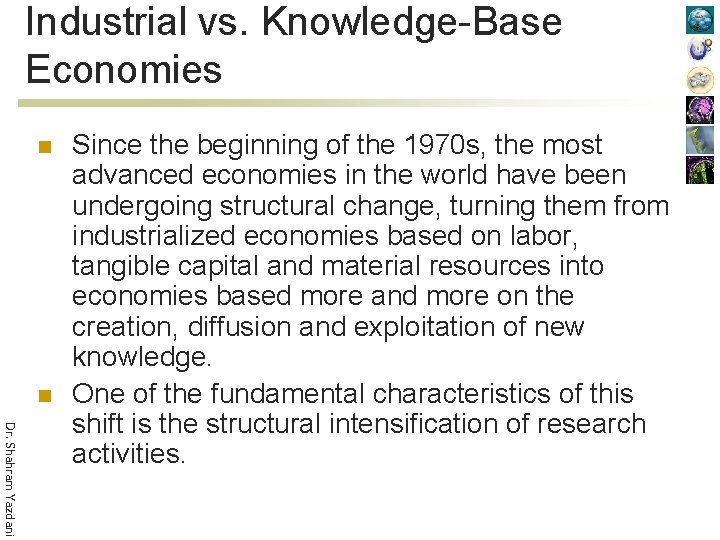 Industrial vs. Knowledge-Base Economies n n Dr. Shahram Yazdani Since the beginning of the