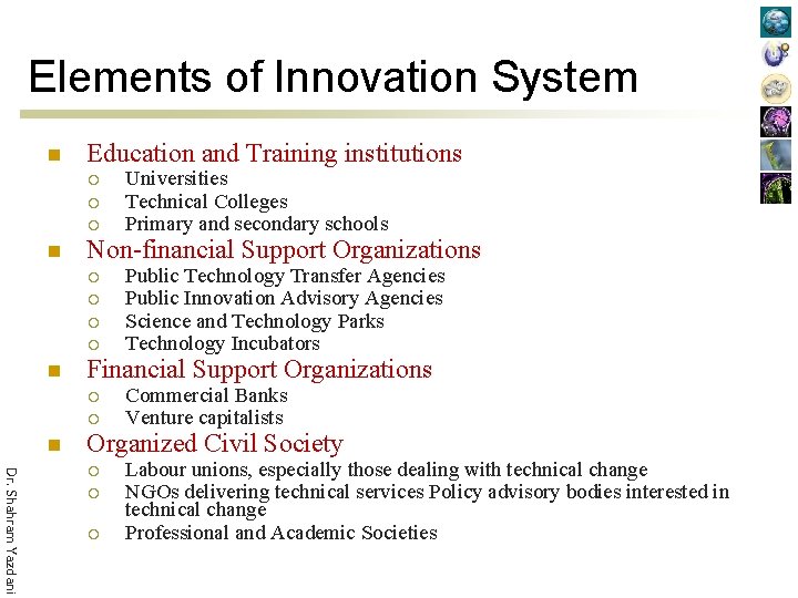 Elements of Innovation System n Education and Training institutions ¡ ¡ ¡ n Non-financial