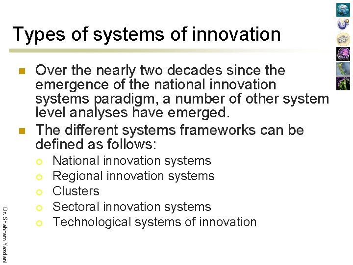 Types of systems of innovation n n Over the nearly two decades since the