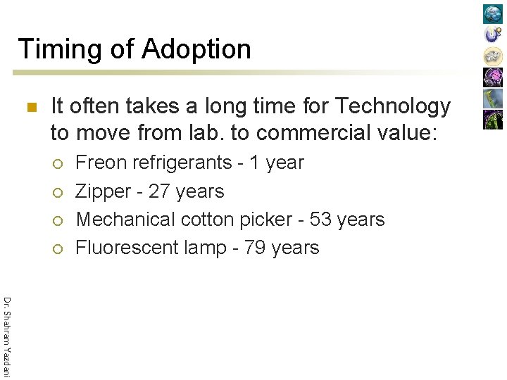 Timing of Adoption n It often takes a long time for Technology to move