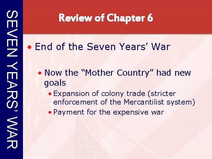SEVEN YEARS’ WAR Review of Chapter 6 • End of the Seven Years’ War
