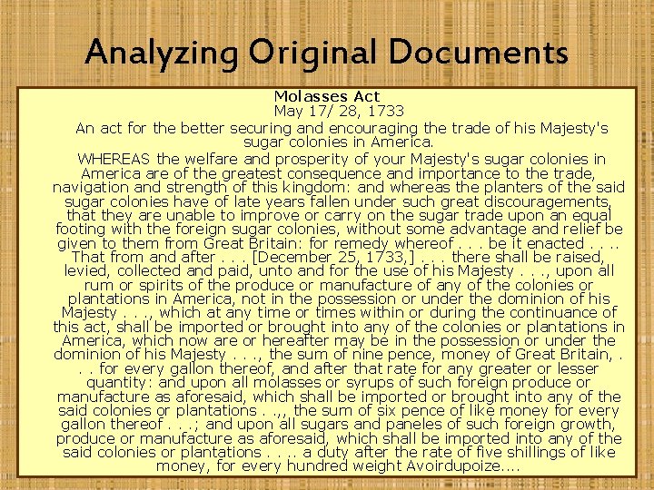 Analyzing Original Documents Molasses Act May 17/ 28, 1733 An act for the better