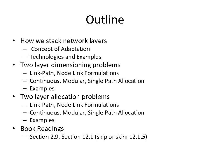 Outline • How we stack network layers – Concept of Adaptation – Technologies and