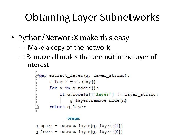 Obtaining Layer Subnetworks • Python/Network. X make this easy – Make a copy of