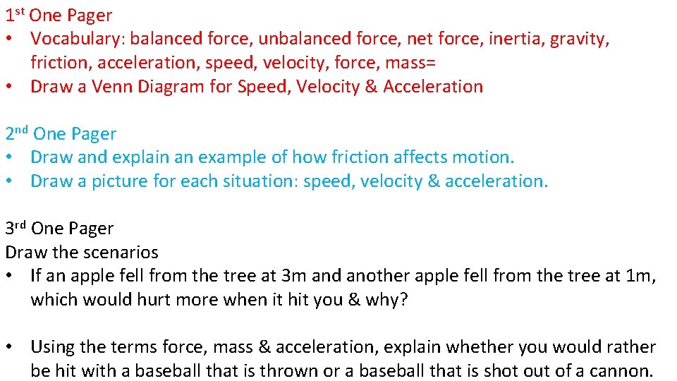 1 st One Pager • Vocabulary: balanced force, unbalanced force, net force, inertia, gravity,