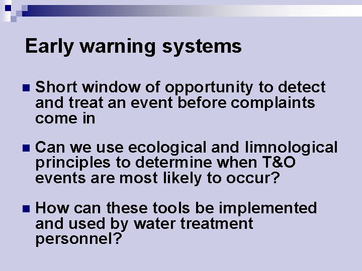 Early warning systems n Short window of opportunity to detect and treat an event