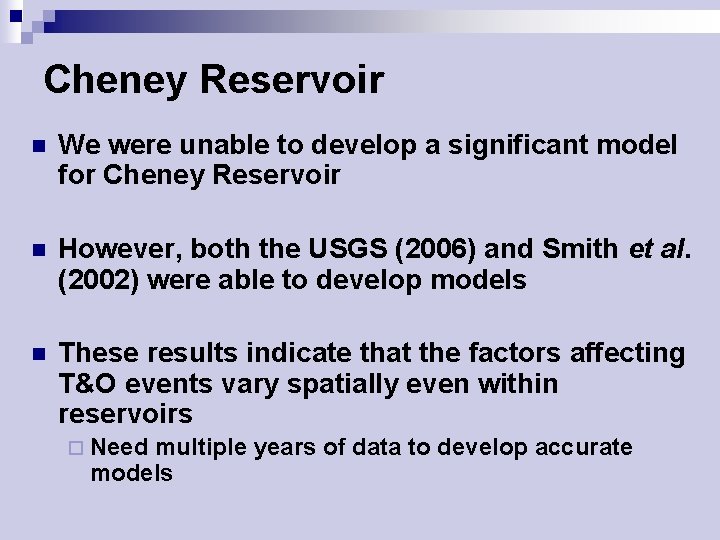 Cheney Reservoir n We were unable to develop a significant model for Cheney Reservoir