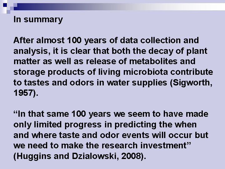 In summary After almost 100 years of data collection and analysis, it is clear