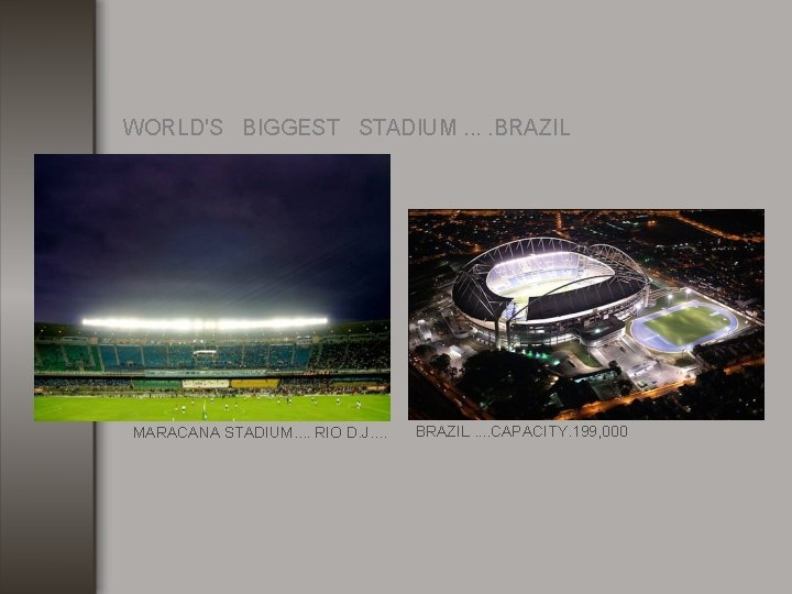WORLD'S BIGGEST STADIUM. . BRAZIL MARACANA STADIUM. . RIO D. J. . BRAZIL. .