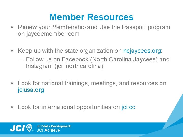 Member Resources • Renew your Membership and Use the Passport program on jayceemember. com