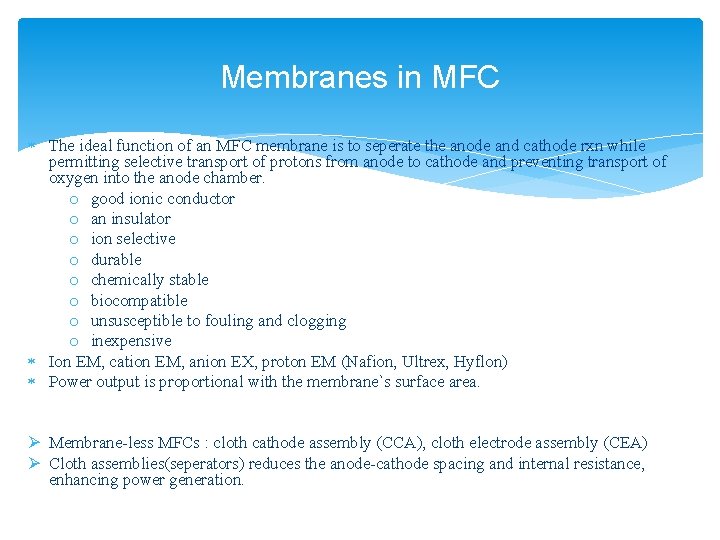 Membranes in MFC The ideal function of an MFC membrane is to seperate the