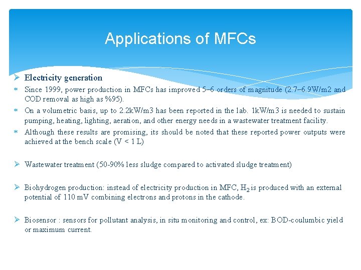 Applications of MFCs Ø Electricity generation Since 1999, power production in MFCs has improved