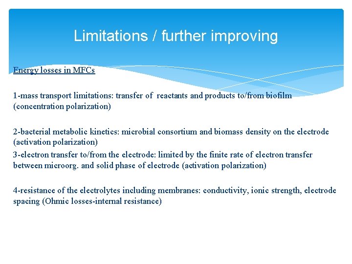 Limitations / further improving Energy losses in MFCs 1 -mass transport limitations: transfer of