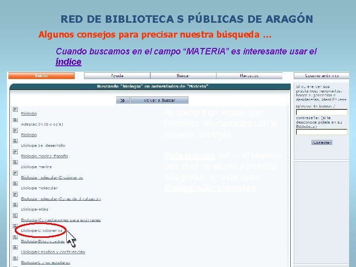 RED DE BIBLIOTECA S PÚBLICAS DE ARAGÓN Algunos consejos para precisar nuestra búsqueda …