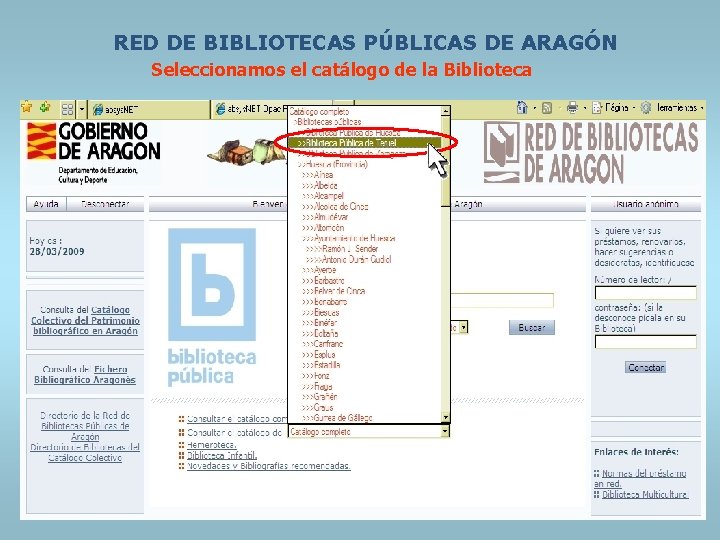 RED DE BIBLIOTECAS PÚBLICAS DE ARAGÓN Seleccionamos el catálogo de la Biblioteca 