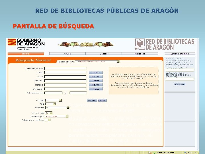 RED DE BIBLIOTECAS PÚBLICAS DE ARAGÓN PANTALLA DE BÚSQUEDA Podemos buscar en un campo: