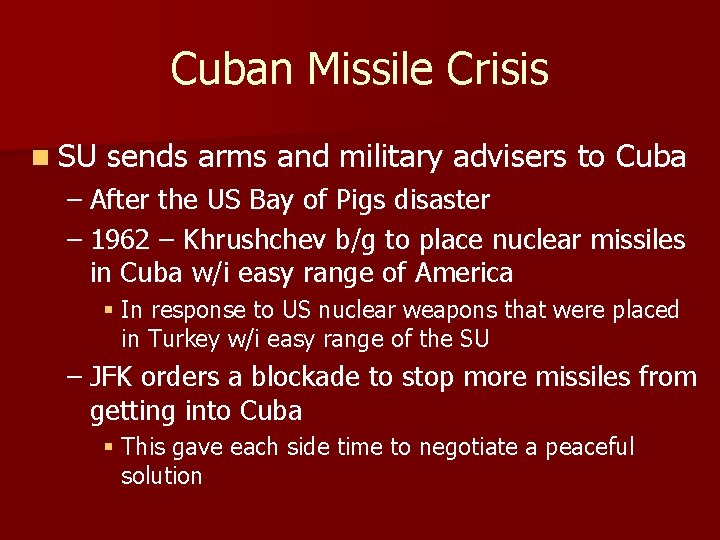 Cuban Missile Crisis n SU sends arms and military advisers to Cuba – After