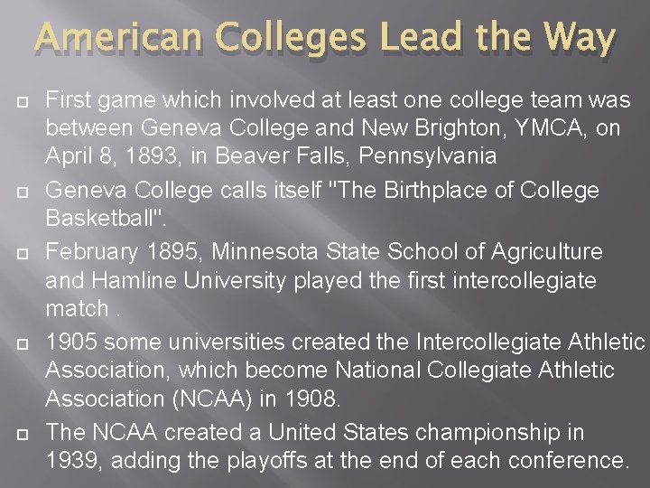 American Colleges Lead the Way First game which involved at least one college team