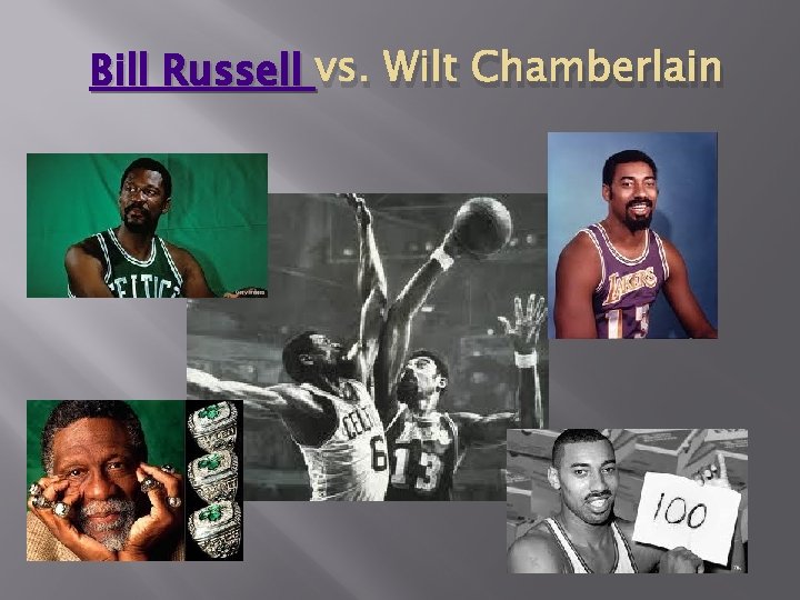 Bill Russell vs. Wilt Chamberlain 