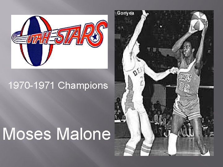 1970 -1971 Champions Moses Malone 