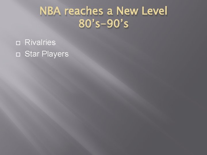 NBA reaches a New Level 80’s-90’s Rivalries Star Players 