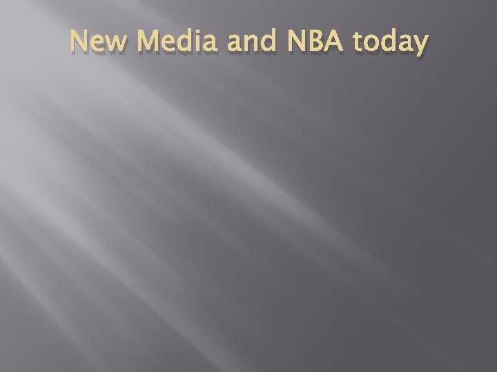 New Media and NBA today 