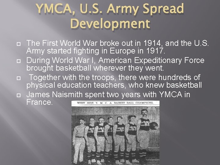 YMCA, U. S. Army Spread Development The First World War broke out in 1914,