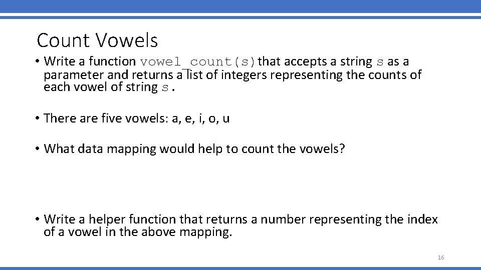 Count Vowels • Write a function vowel_count(s)that accepts a string s as a parameter