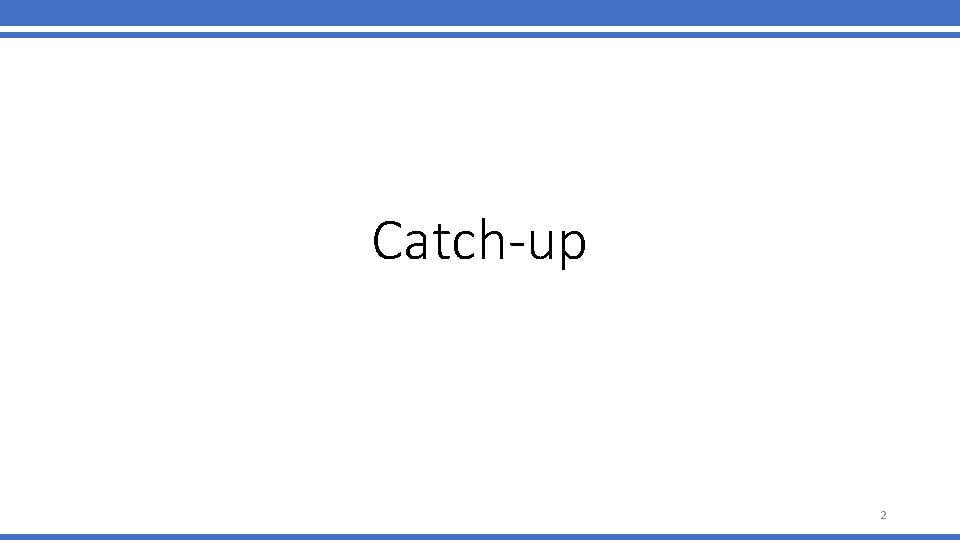 Catch-up 2 