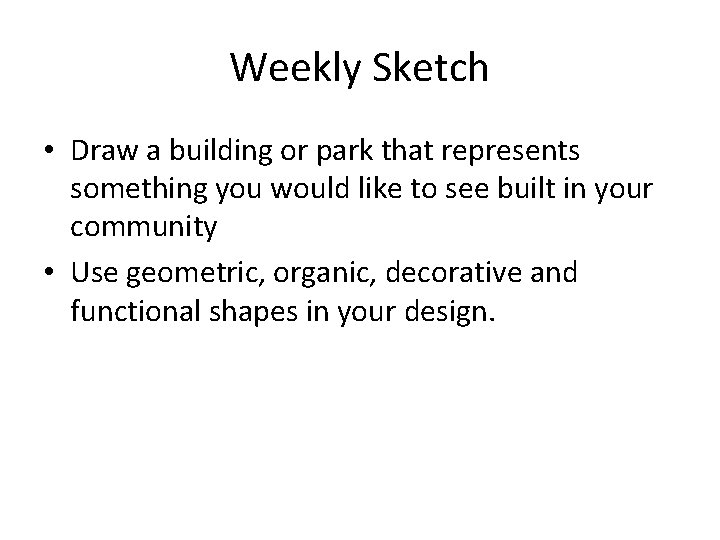 Weekly Sketch • Draw a building or park that represents something you would like